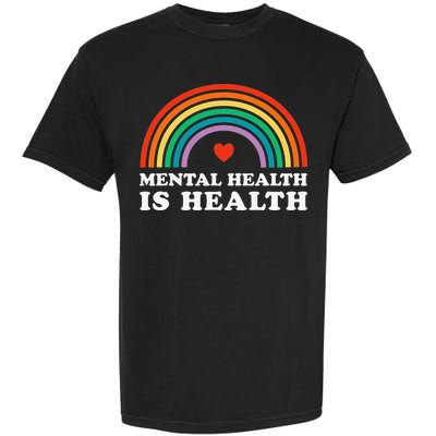 Mental Health Is Health Awareness Psychology Counseling Garment-Dyed Heavyweight T-Shirt