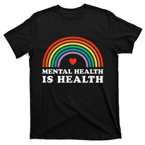 Mental Health Is Health Awareness Psychology Counseling T-Shirt