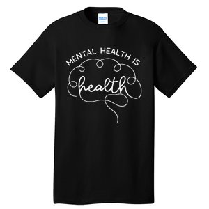 Mental Health Is Health Cute Brain Mental Health Awareness Tall T-Shirt