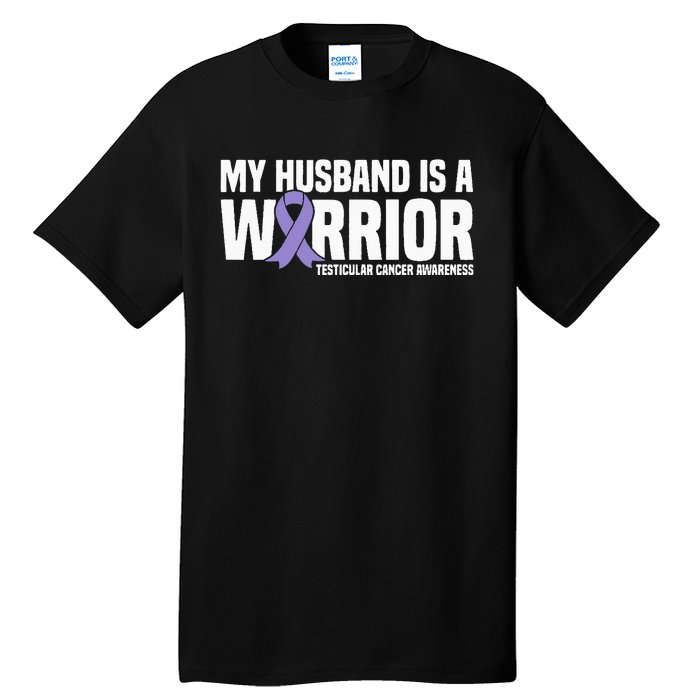 My Husband Is A Warrior Testicular Cancer Awareness Tall T-Shirt