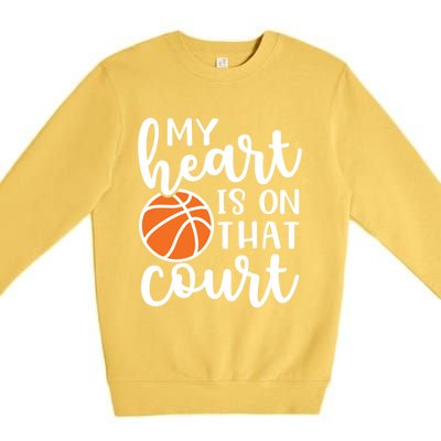 My Heart Is On That Court Mom Basketball Cute Funny Meaningful Gift Premium Crewneck Sweatshirt