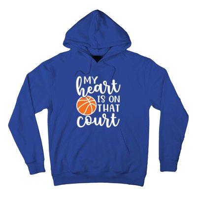 My Heart Is On That Court Mom Basketball Cute Funny Meaningful Gift Hoodie