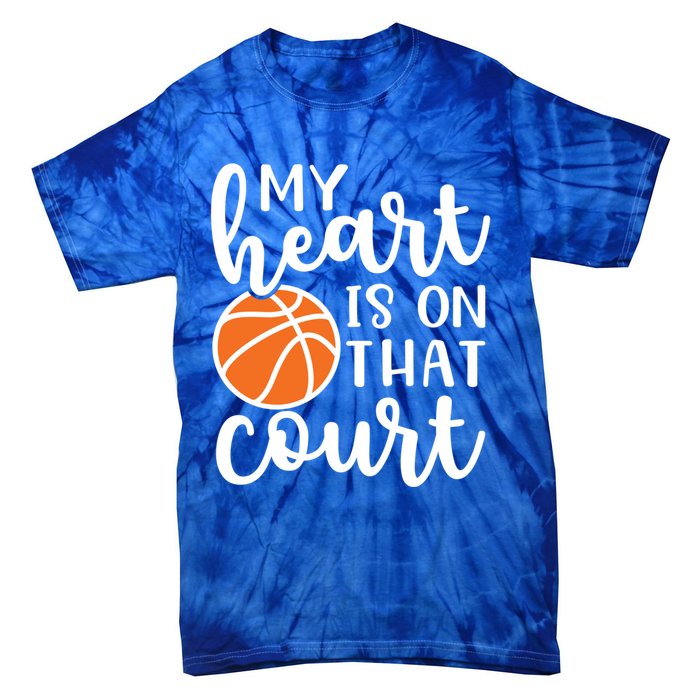 My Heart Is On That Court Mom Basketball Cute Funny Meaningful Gift Tie-Dye T-Shirt