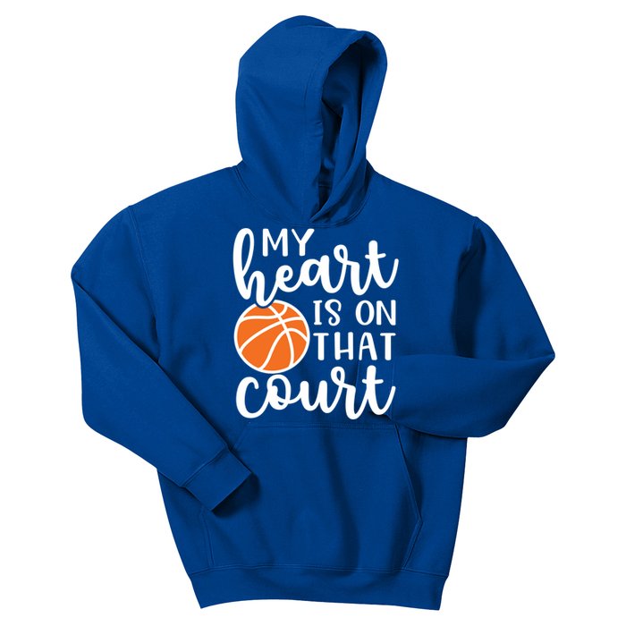 My Heart Is On That Court Mom Basketball Cute Funny Meaningful Gift Kids Hoodie