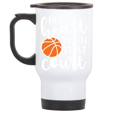 My Heart Is On That Court Mom Basketball Cute Funny Meaningful Gift Stainless Steel Travel Mug