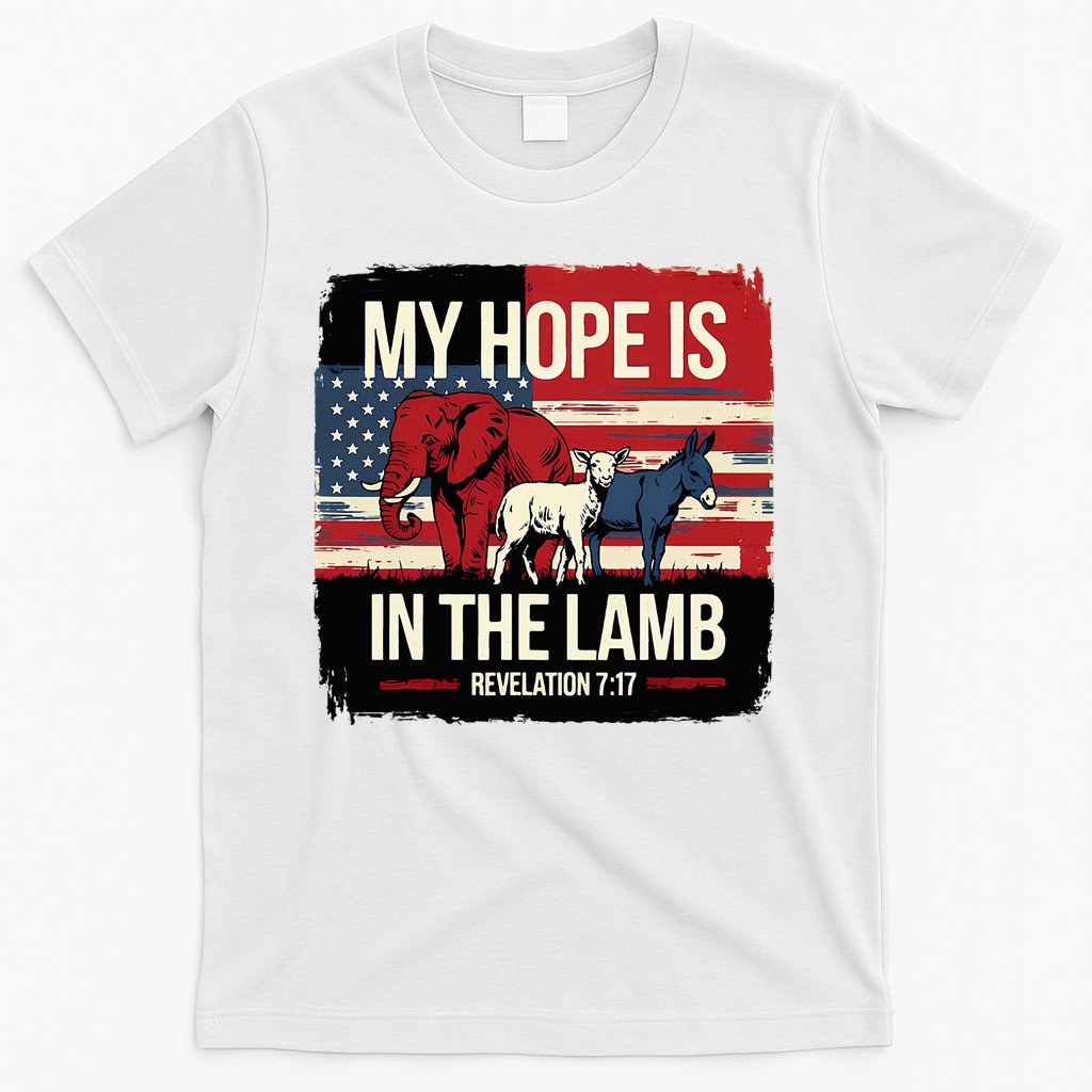 My Hope Is In The Lamb Jesus 2024 Election T-Shirt