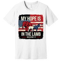 My Hope Is In The Lamb Jesus 2024 Election Premium T-Shirt