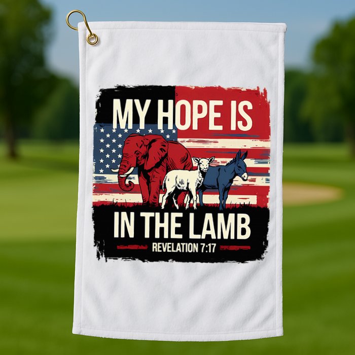 My Hope Is In The Lamb Jesus 2024 Election Golf Towel