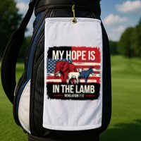 My Hope Is In The Lamb Jesus 2024 Election Golf Towel