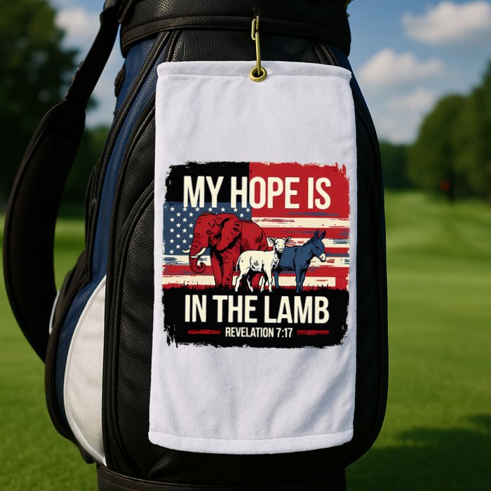 My Hope Is In The Lamb Jesus 2024 Election Golf Towel