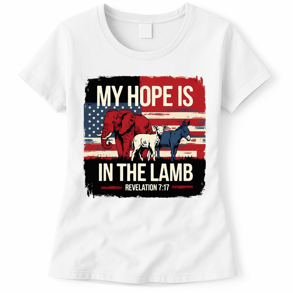 My Hope Is In The Lamb Jesus 2024 Election Womens T-Shirt