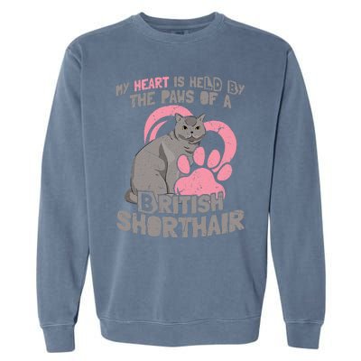 My Heart Is Held By The Paws Of A British Shorthair Cats Garment-Dyed Sweatshirt