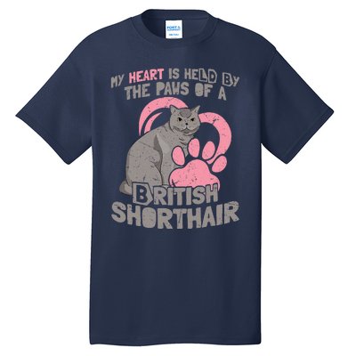 My Heart Is Held By The Paws Of A British Shorthair Cats Tall T-Shirt