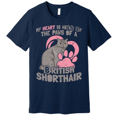 My Heart Is Held By The Paws Of A British Shorthair Cats Premium T-Shirt