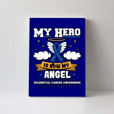 My Hero Is Now My Angel Colorectal Cancer Crc Awareness Gift Canvas