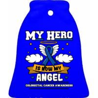 My Hero Is Now My Angel Colorectal Cancer Crc Awareness Gift Ceramic Bell Ornament