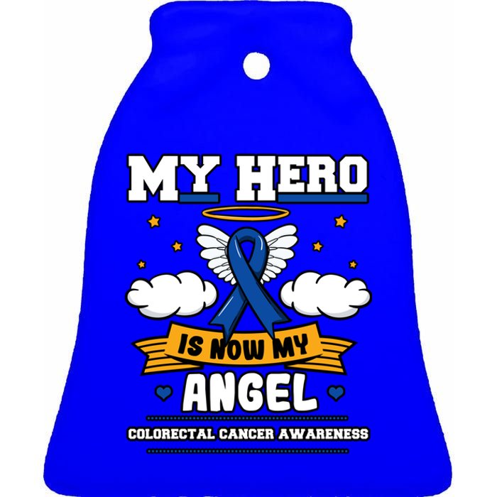 My Hero Is Now My Angel Colorectal Cancer Crc Awareness Gift Ceramic Bell Ornament