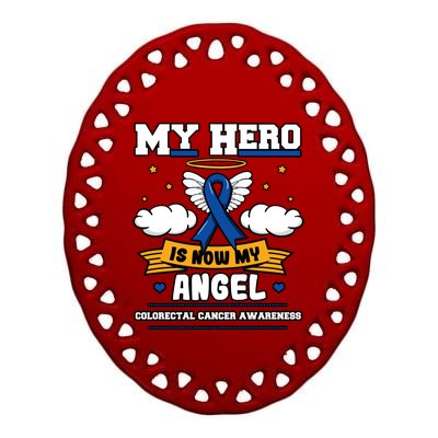 My Hero Is Now My Angel Colorectal Cancer Crc Awareness Gift Ceramic Oval Ornament