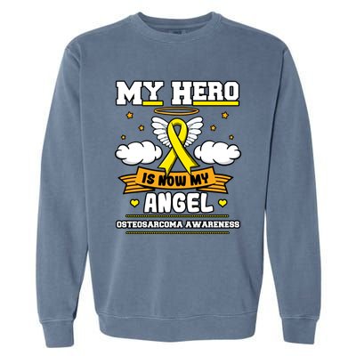 My Hero Is Now My Angel Osteosarcoma Awareness Os Advocate Gift Garment-Dyed Sweatshirt