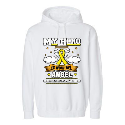 My Hero Is Now My Angel Osteosarcoma Awareness Os Advocate Gift Garment-Dyed Fleece Hoodie