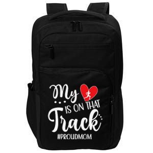 My Heart Is On That Track Proud Track Mom Impact Tech Backpack