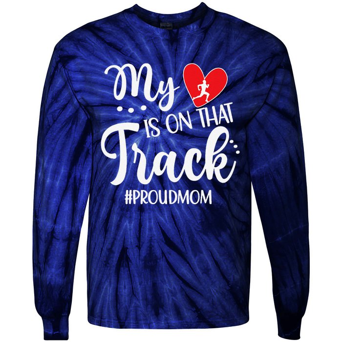 My Heart Is On That Track Proud Track Mom Tie-Dye Long Sleeve Shirt