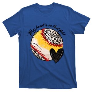 My Heart Is On That Field Mom Of Both Softball And Baseball Gift T-Shirt