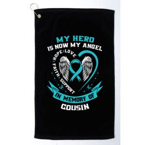 My Hero Is Now My Angel Cousin Ovarian Cancer Awareness Gift Funny Gift Platinum Collection Golf Towel