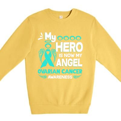 My Hero Is Now My Angel Ovarian Cancer Awareness Gift Funny Gift Premium Crewneck Sweatshirt