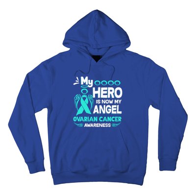 My Hero Is Now My Angel Ovarian Cancer Awareness Gift Funny Gift Hoodie