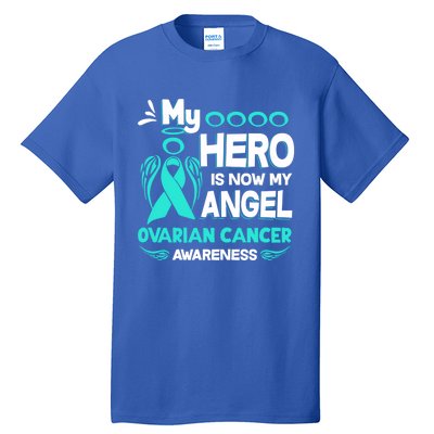 My Hero Is Now My Angel Ovarian Cancer Awareness Gift Funny Gift Tall T-Shirt