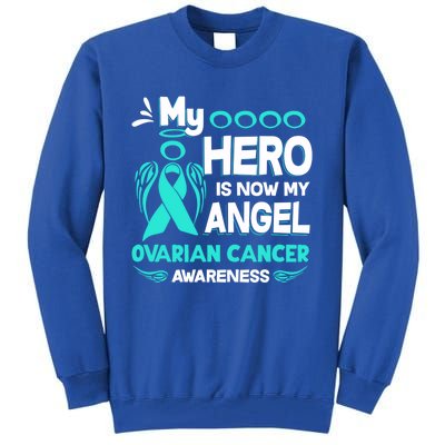 My Hero Is Now My Angel Ovarian Cancer Awareness Gift Funny Gift Tall Sweatshirt