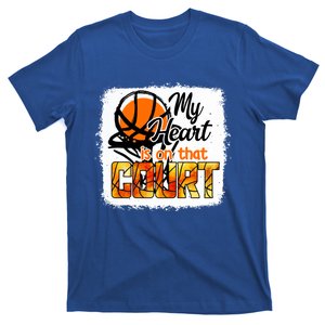 My Heart Is On That Court Basketball Bleached Gift T-Shirt