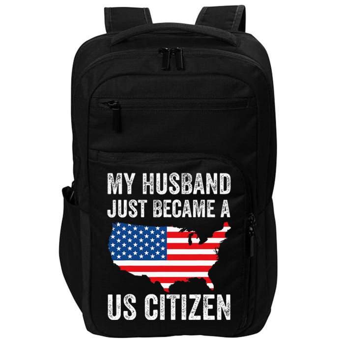 My Husband Just Became A Us Citizen New American Impact Tech Backpack