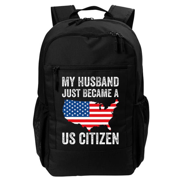 My Husband Just Became A Us Citizen New American Daily Commute Backpack