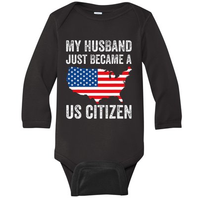 My Husband Just Became A Us Citizen New American Baby Long Sleeve Bodysuit