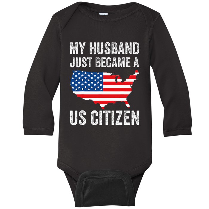 My Husband Just Became A Us Citizen New American Baby Long Sleeve Bodysuit