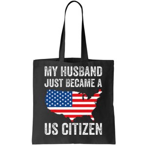 My Husband Just Became A Us Citizen New American Tote Bag