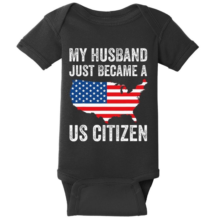 My Husband Just Became A Us Citizen New American Baby Bodysuit