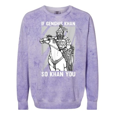 Mongolian History Joke And Genghis Khan Quote Colorblast Crewneck Sweatshirt