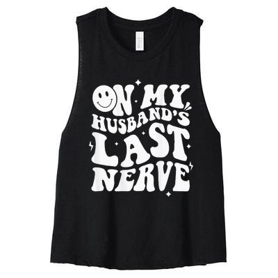 My Husbands Last Nerve Funny For Men Women Women's Racerback Cropped Tank