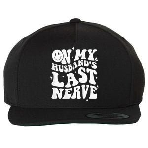 My Husbands Last Nerve Funny For Men Women Wool Snapback Cap