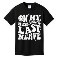 My Husbands Last Nerve Funny For Men Women Kids T-Shirt