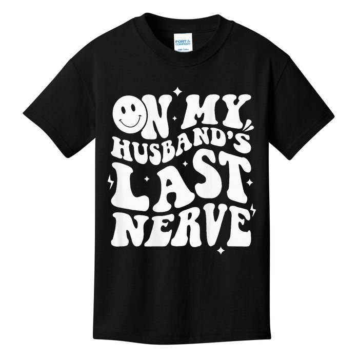 My Husbands Last Nerve Funny For Men Women Kids T-Shirt