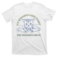 My Humor’S Like Pussy You Wouldn’T Get It T-Shirt