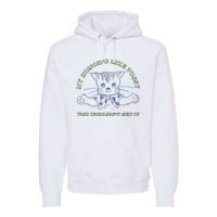 My Humor’S Like Pussy You Wouldn’T Get It Premium Hoodie