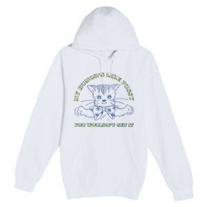 My Humor’S Like Pussy You Wouldn’T Get It Premium Pullover Hoodie