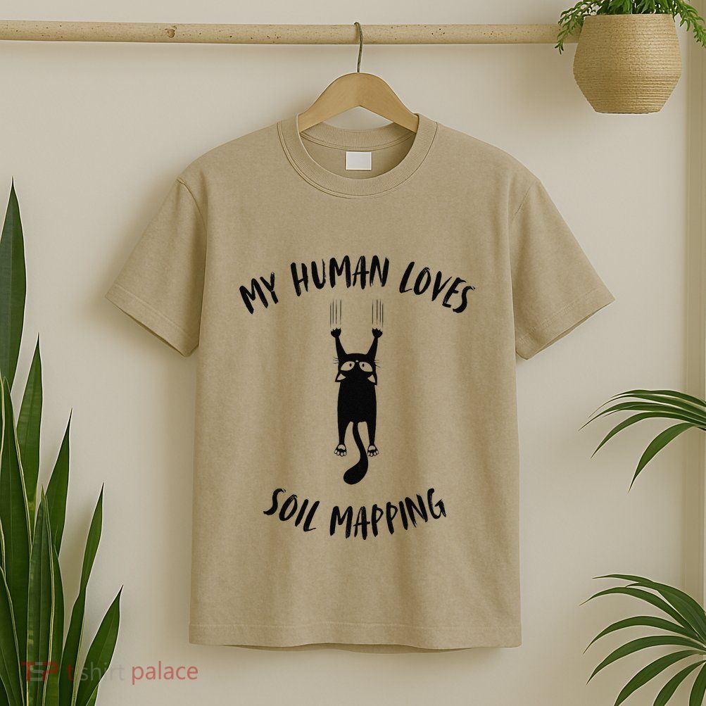 My Human Loves Soil Mapping Cat Parent Hobby Lover T-Shirt