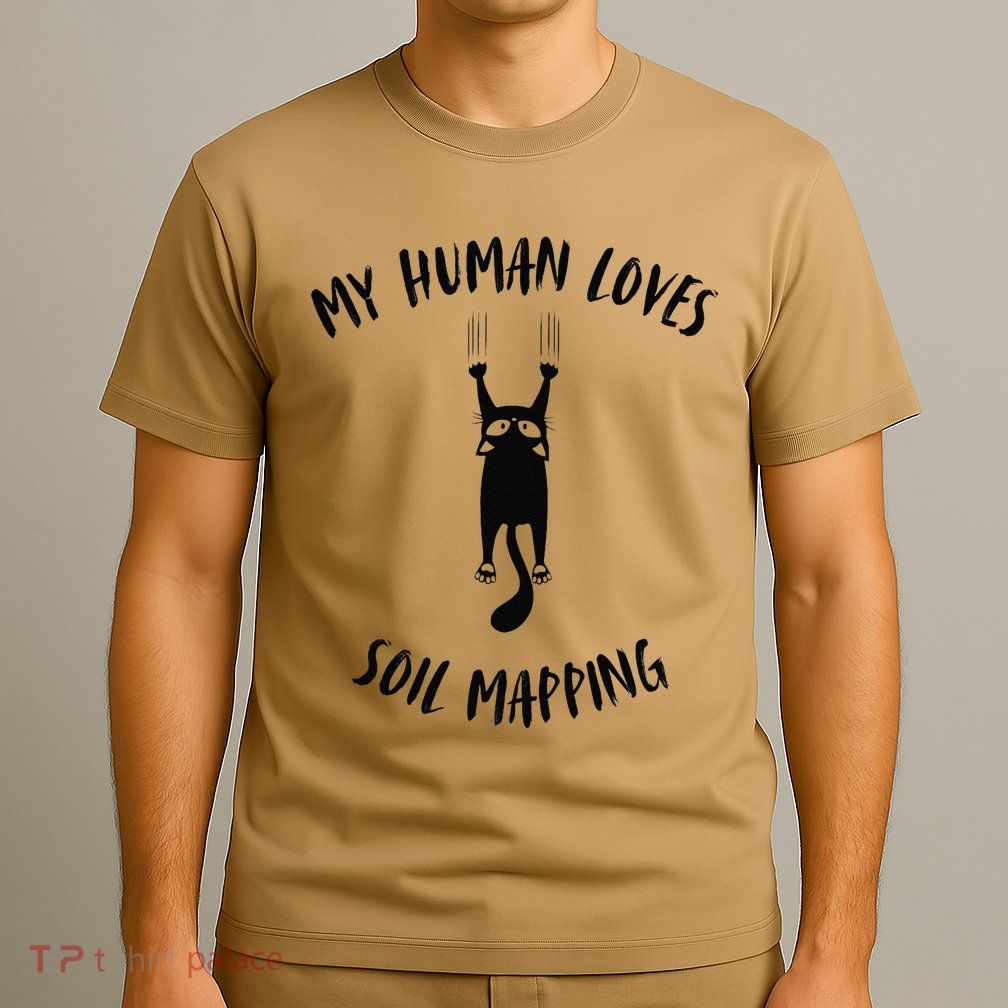 My Human Loves Soil Mapping Cat Parent Hobby Lover T-Shirt