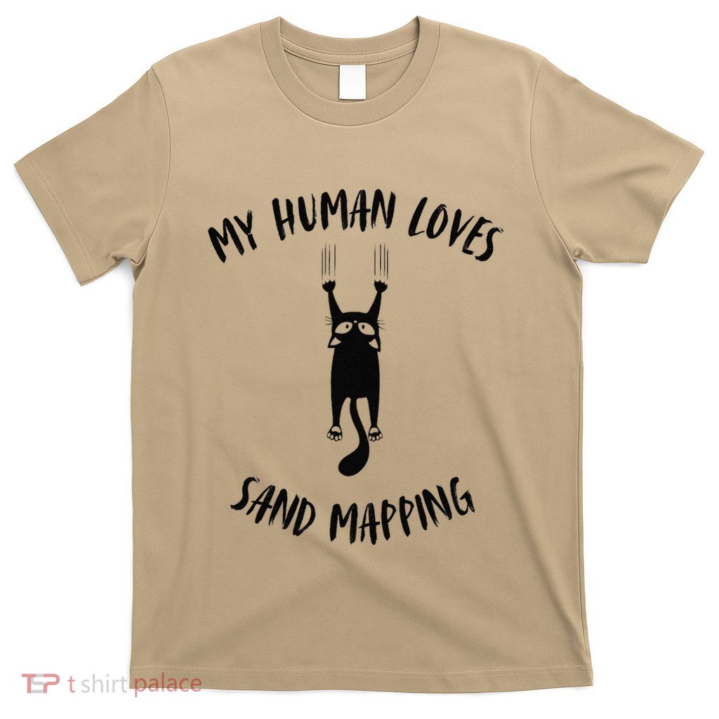 My Human Loves Sand Mapping Cat Parent Hobby Lover T-Shirt